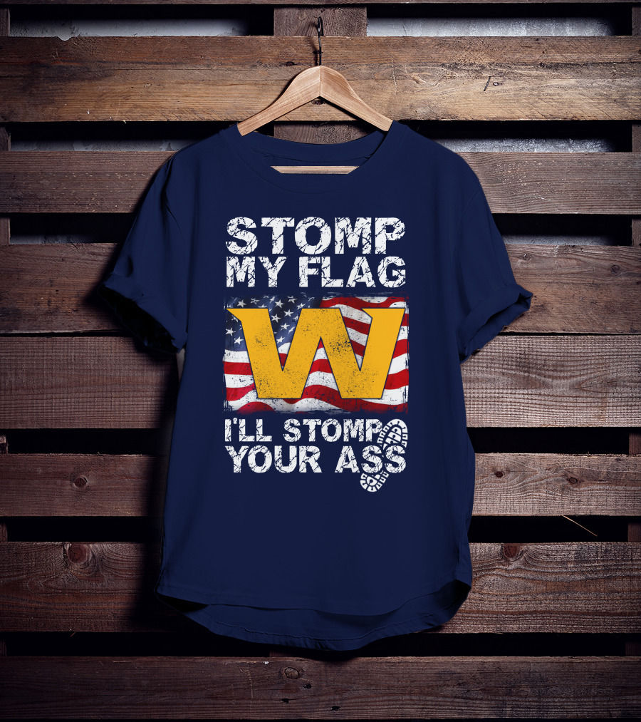 Stomp My Flag W I'll Stomp Your Ass T-Shirt