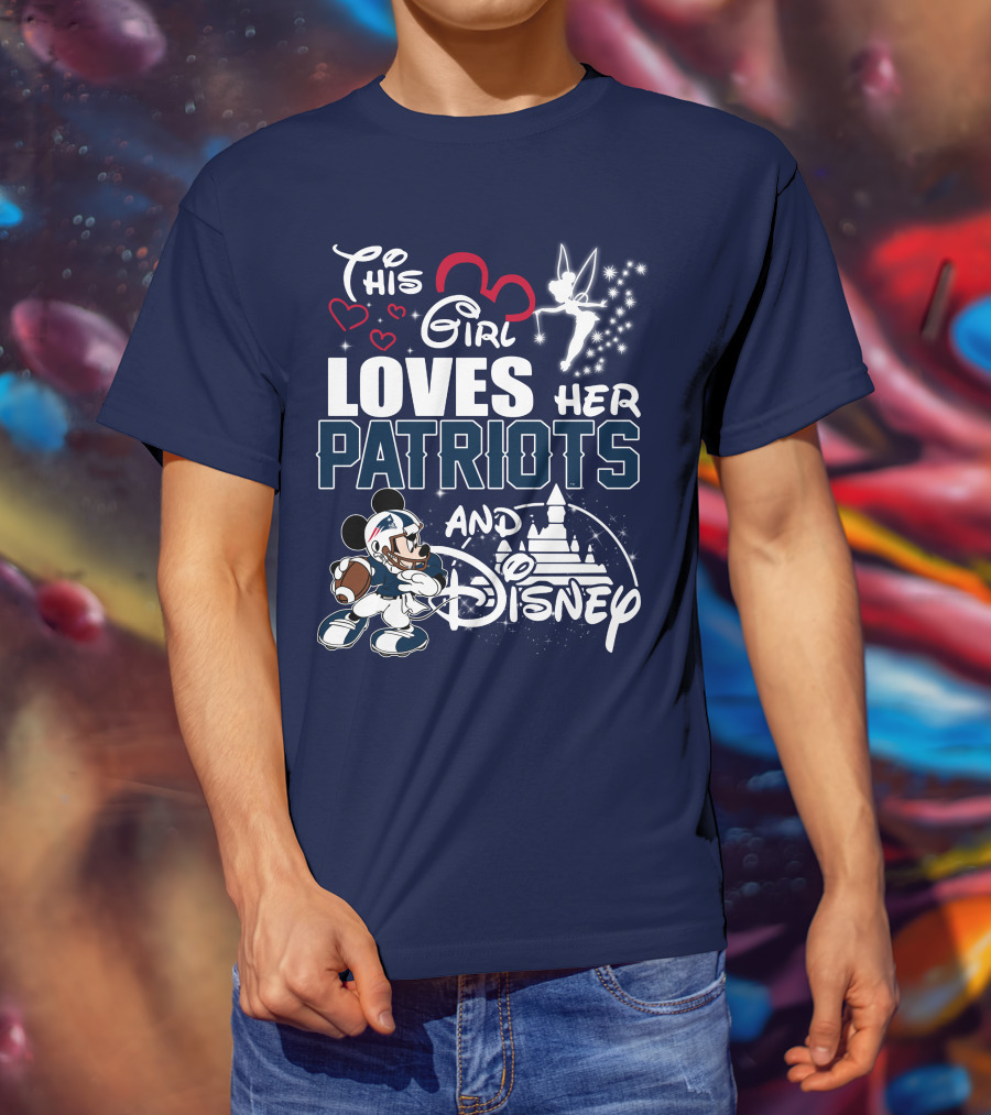 This Girl Loves Her Patriots And Disney T-Shirt