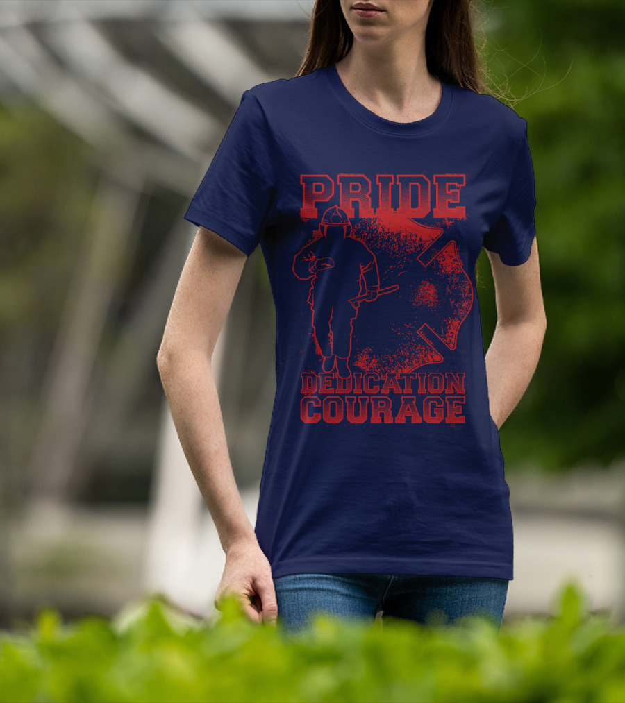 Pride Dedication Courage Firefighter T-Shirt