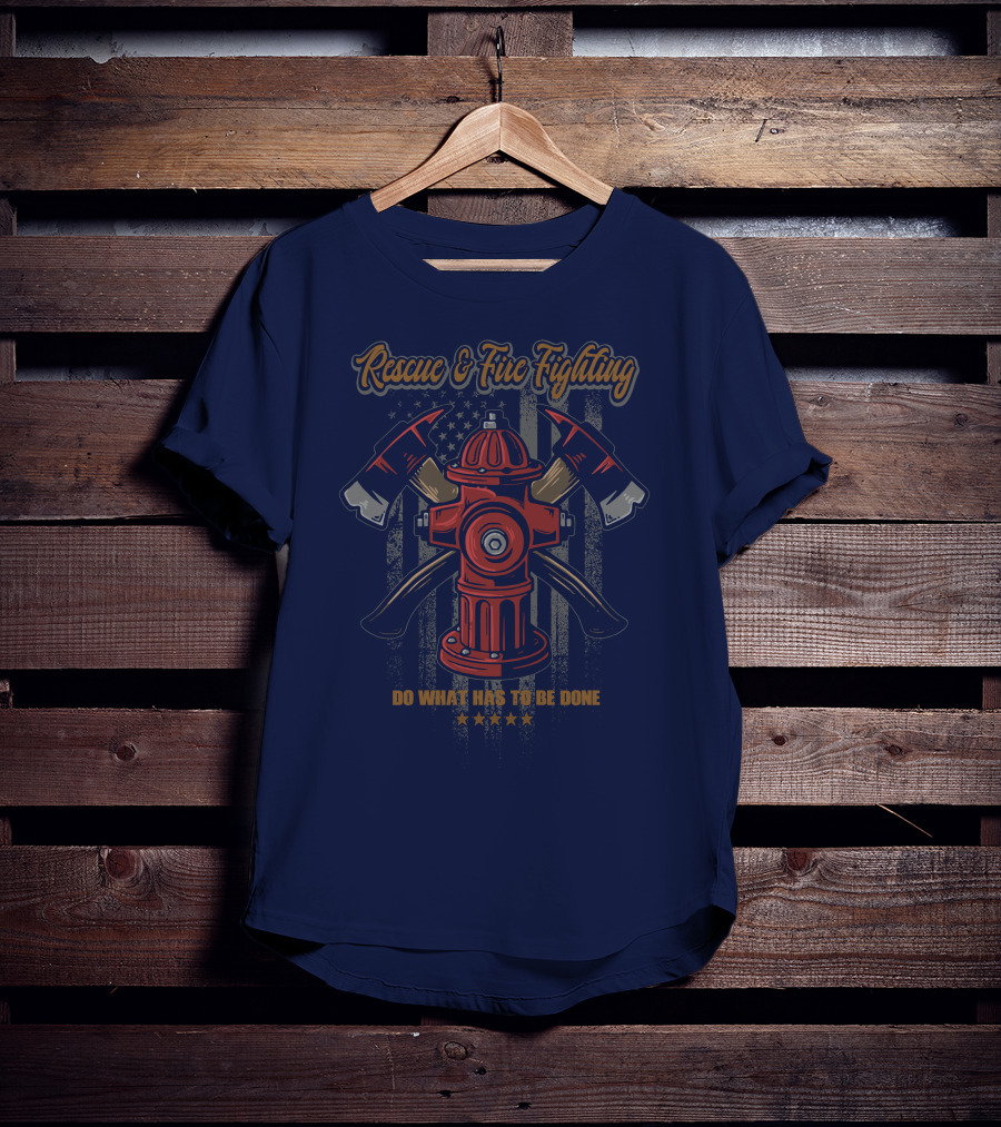 Rescue & Fire Fighting Do What Has To Be Done T-Shirt