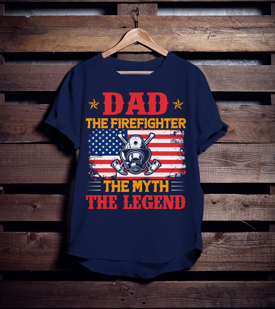 Dad The Firefighter The Myth The Legend American Flag Helmet Axes T-Shirt
