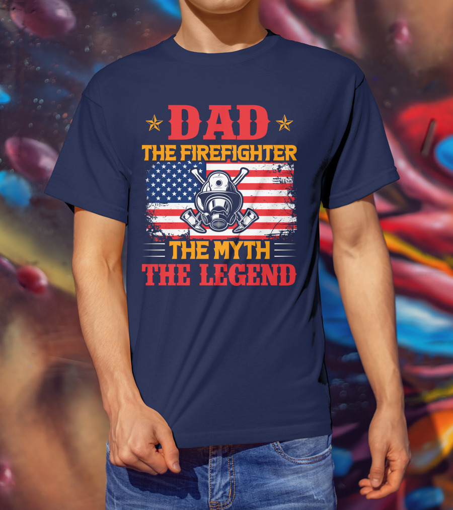 Dad The Firefighter The Myth The Legend American Flag Helmet Axes T-Shirt