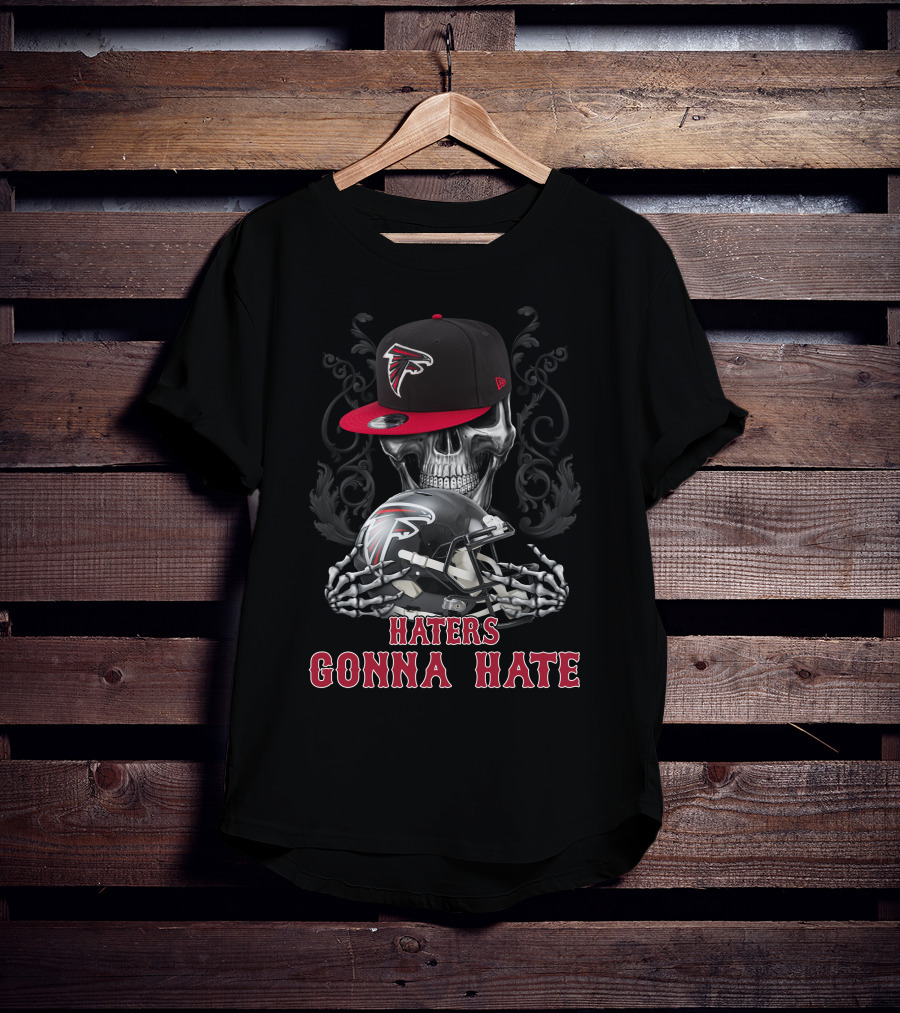Haters Gonna Hate Atlanta Falcons Skull With Helmet And Cap T-Shirt