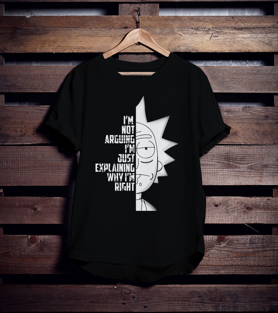 I'm Not Arguing I'm Just Explaining Why I'm Right Rick Half Face T-Shirt