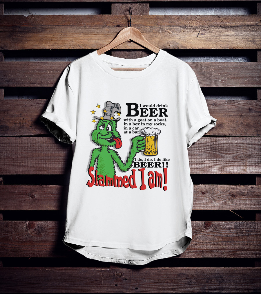 Slammed I Am Dr Seuss Beer Parody With Green Creature Drinking A Mug Of Beer T-Shirt