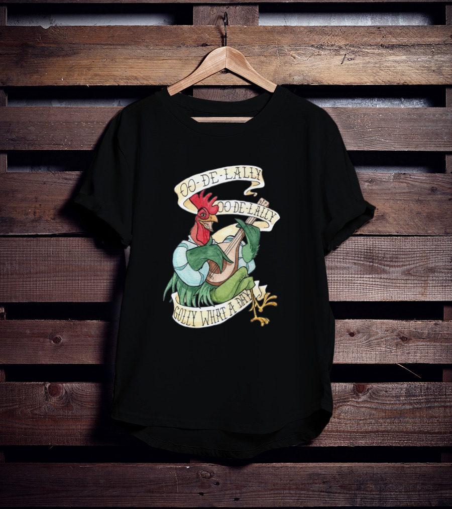 Oo-De-Lally Oo-De-Lally Golly What A Day Rooster Playing Guitar T-Shirt