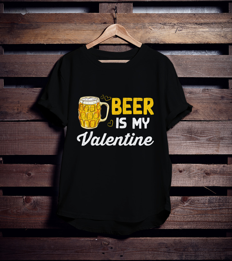 Beer Is My Valentine Mug Hearts T-Shirt
