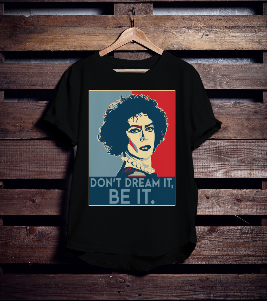 Frank N Furter Don't Dream It Be It The Rocky Horror Picture Show Vintage Pop T-Shirt
