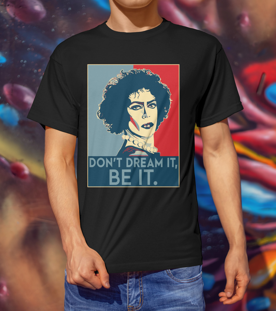 Frank N Furter Don't Dream It Be It The Rocky Horror Picture Show Vintage Pop T-Shirt