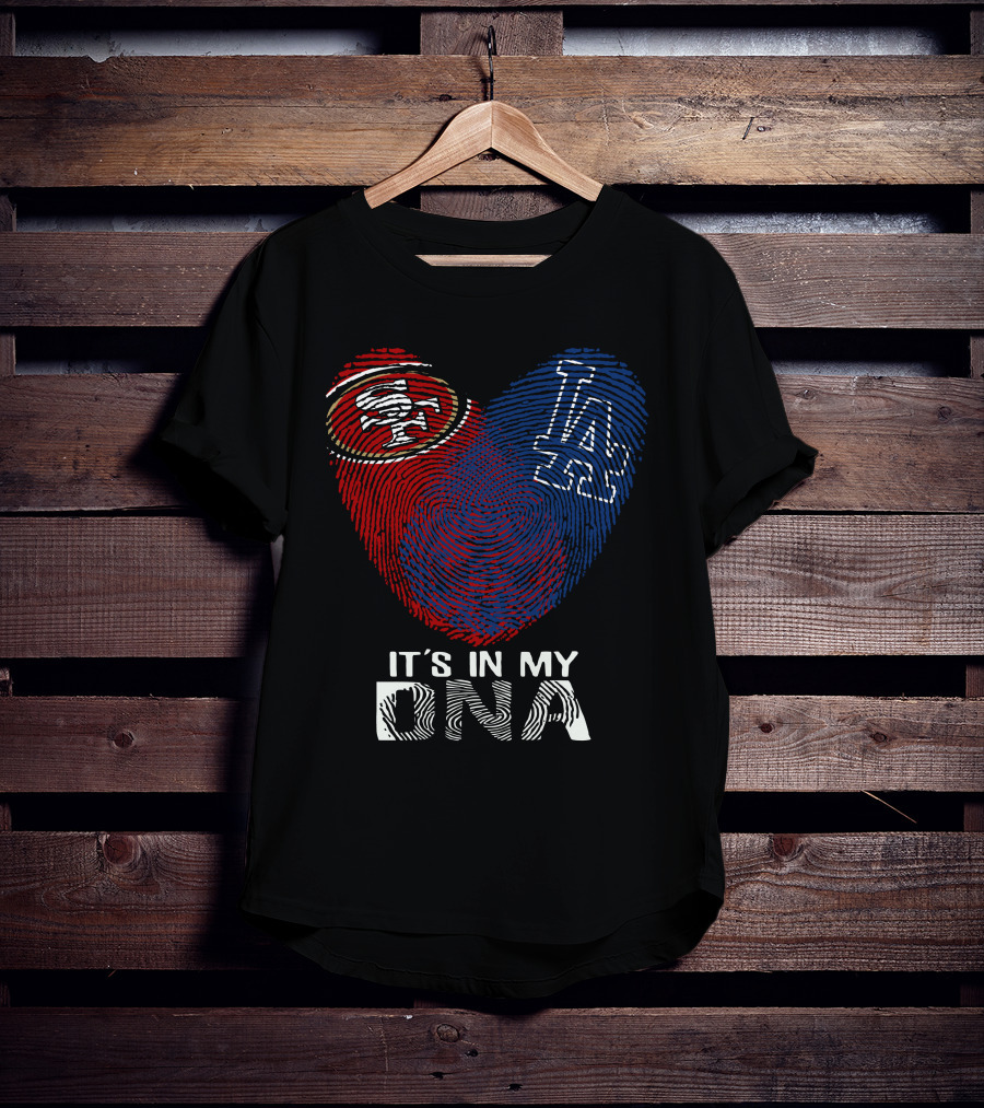49ers Dodgers Heart Logo It's In My Dna T-Shirt