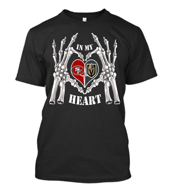 49ers And Knights Logos Framed By Skeleton Hands With In My Heart T-Shirt