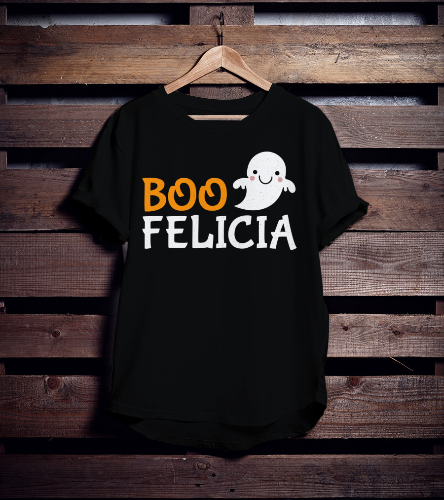 Funny Boo Felicia Ghost Halloween Phrase T-Shirt