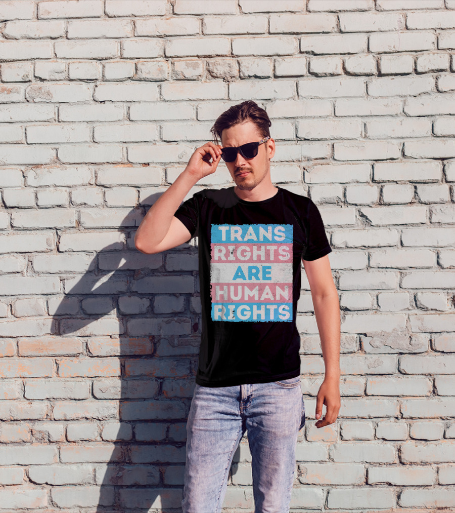 Trans Rights Are Human Rights Transgender Pride Flag Design Message T-Shirt