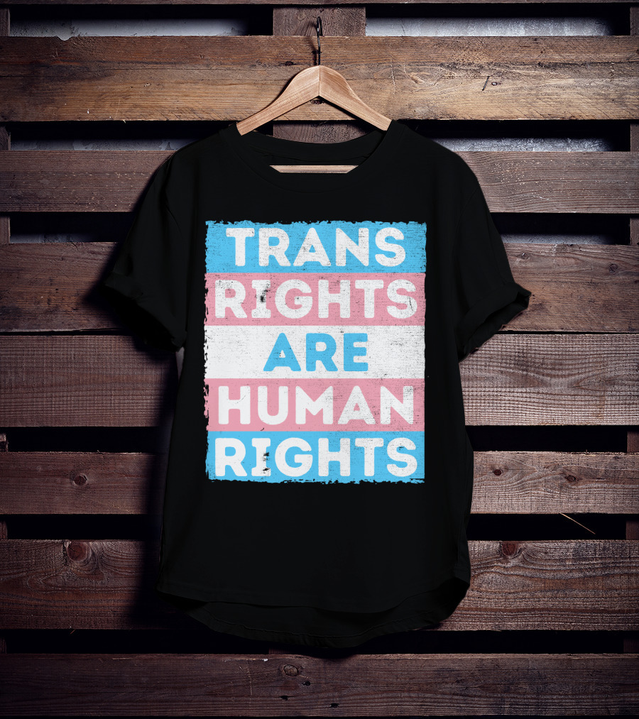 Trans Rights Are Human Rights Transgender Pride Flag Design Message T-Shirt