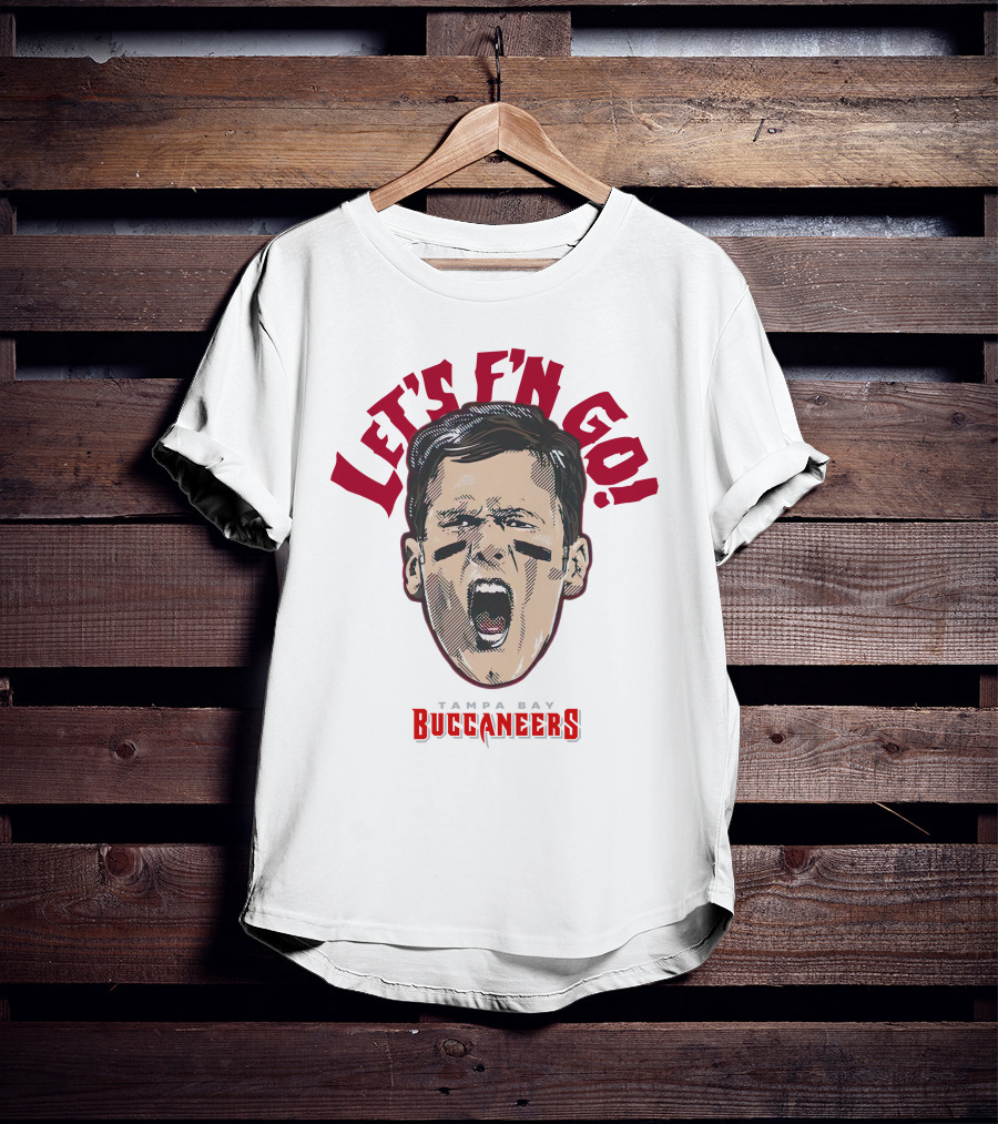 Let's F'n Go Buccaneers T-Shirt