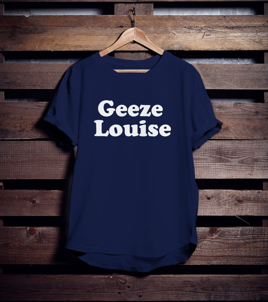 Geeze Louise Steel City Shop Phrase T-Shirt