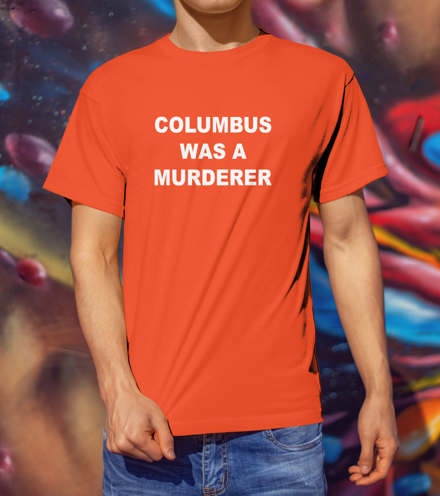 Columbus Was A Murderer Splendid Rain Detroit Teacher T-Shirt