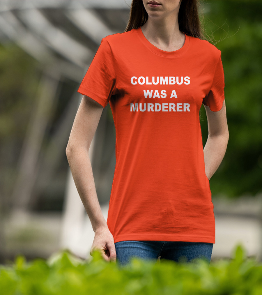 Columbus Was A Murderer Splendid Rain Detroit Teacher T-Shirt