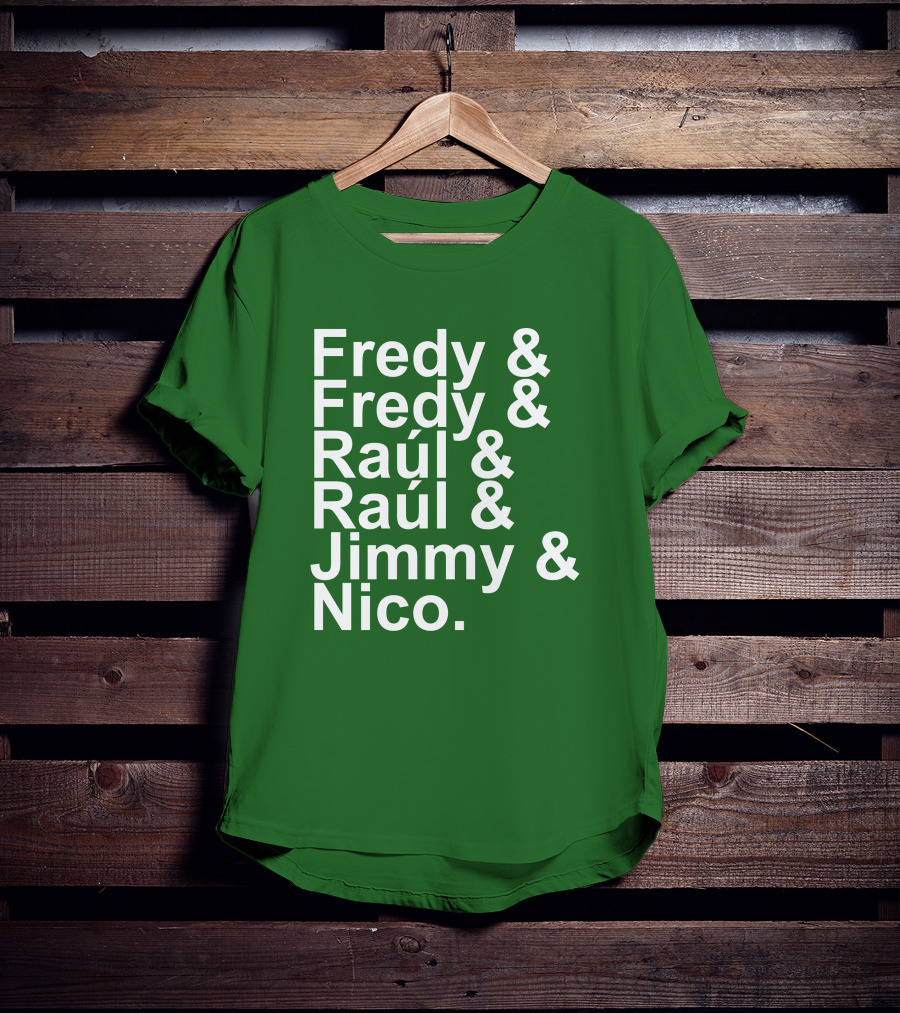 Fredy Fredy Raúl Raúl Jimmy Nico T-Shirt