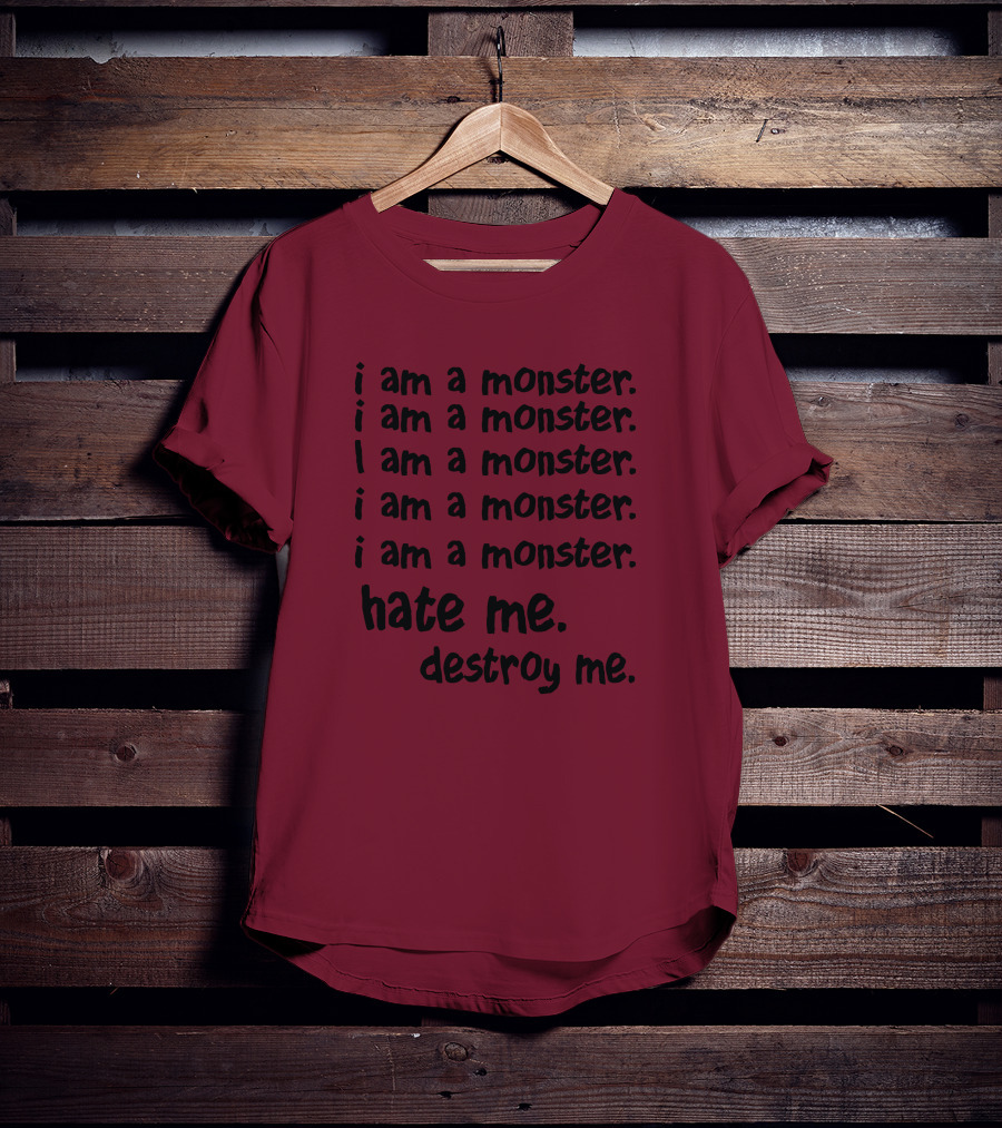I Am A Monster Hate Me Destroy Me Pete Wentz Fall Out Boy Lyric T-Shirt