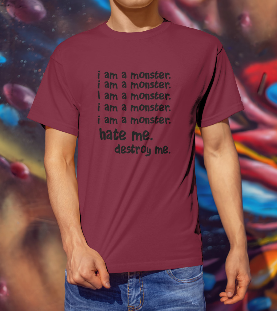I Am A Monster Hate Me Destroy Me Pete Wentz Fall Out Boy Lyric T-Shirt