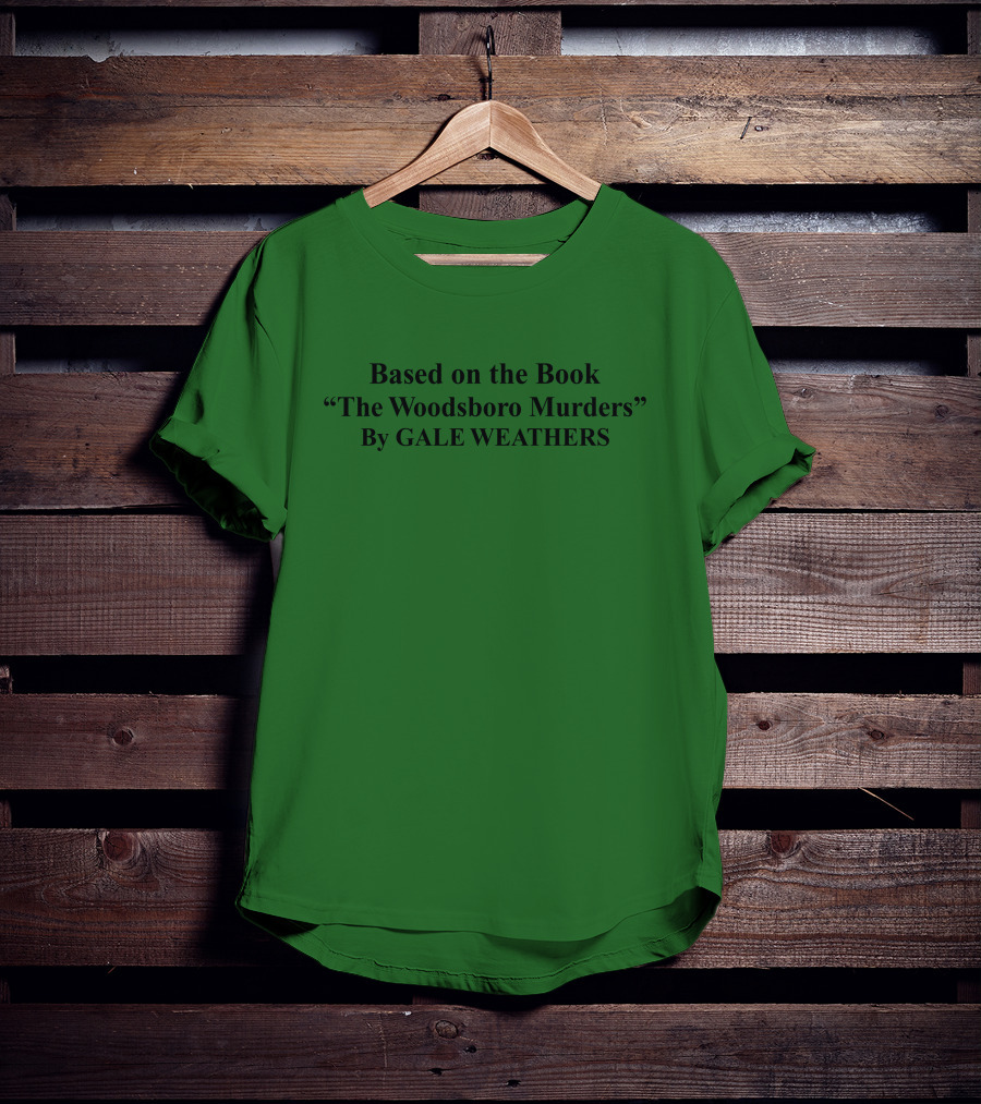 Super Yaki Based On The Book The Woodsboro Murders By Gale Weathers Michael Kennedy T-Shirt