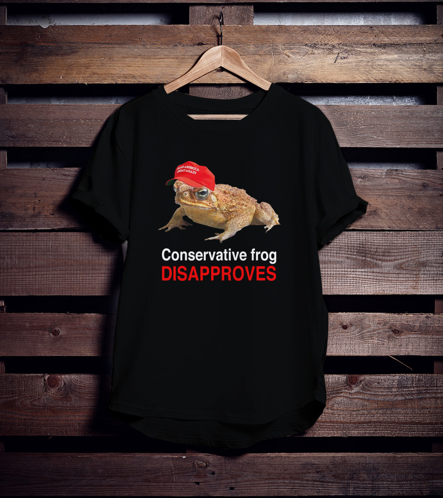 Conservative Frog Disapproves Make America Great Again Hat T-Shirt