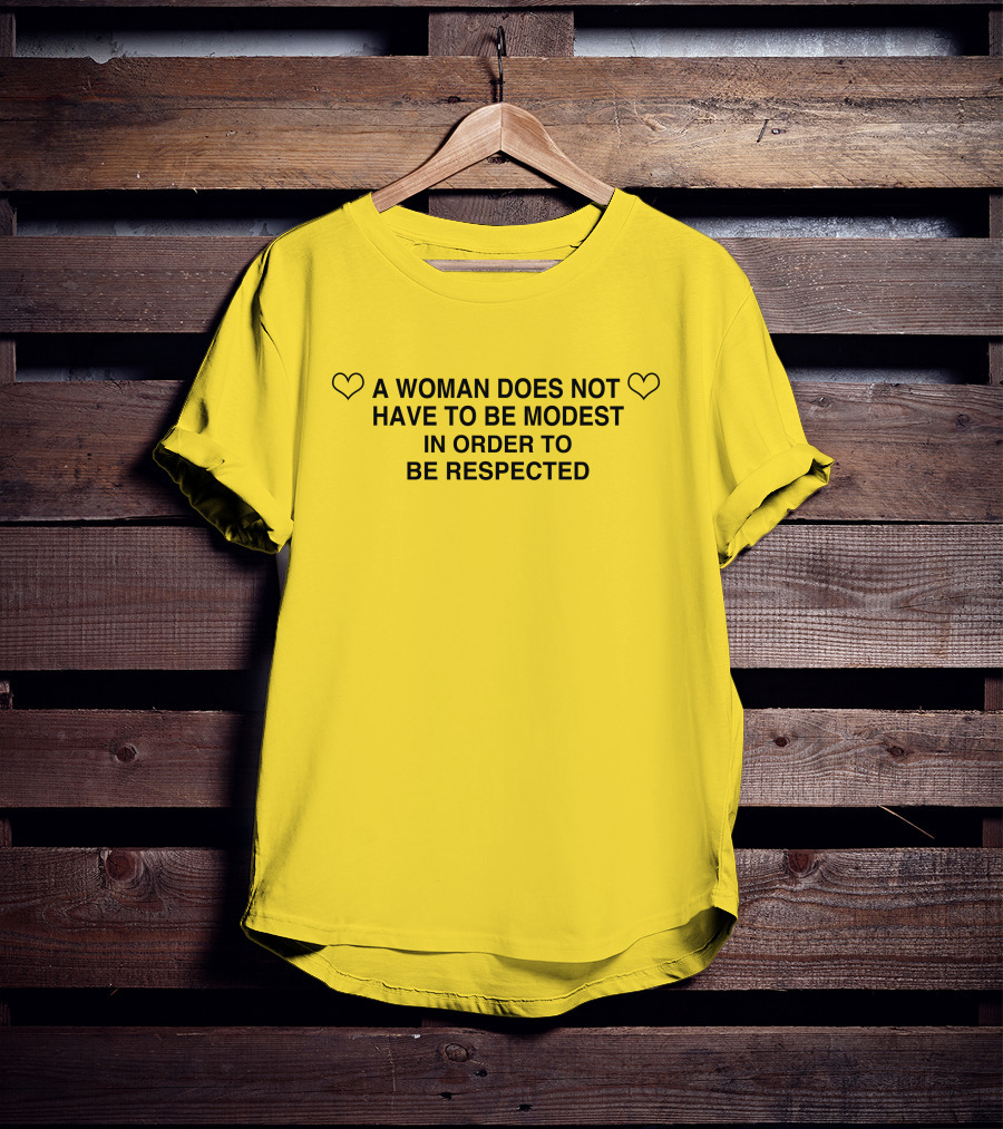 Sugarbaby A Woman Does Not Have To Be Modest In Order To Be Respected Bajabitchin Hearts T-Shirt
