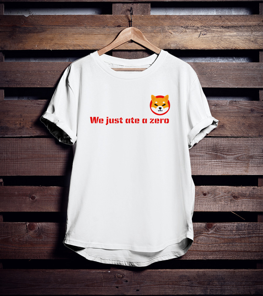 We Just Ate A Zero Shib Inu Cryptocurrency Meme T-Shirt