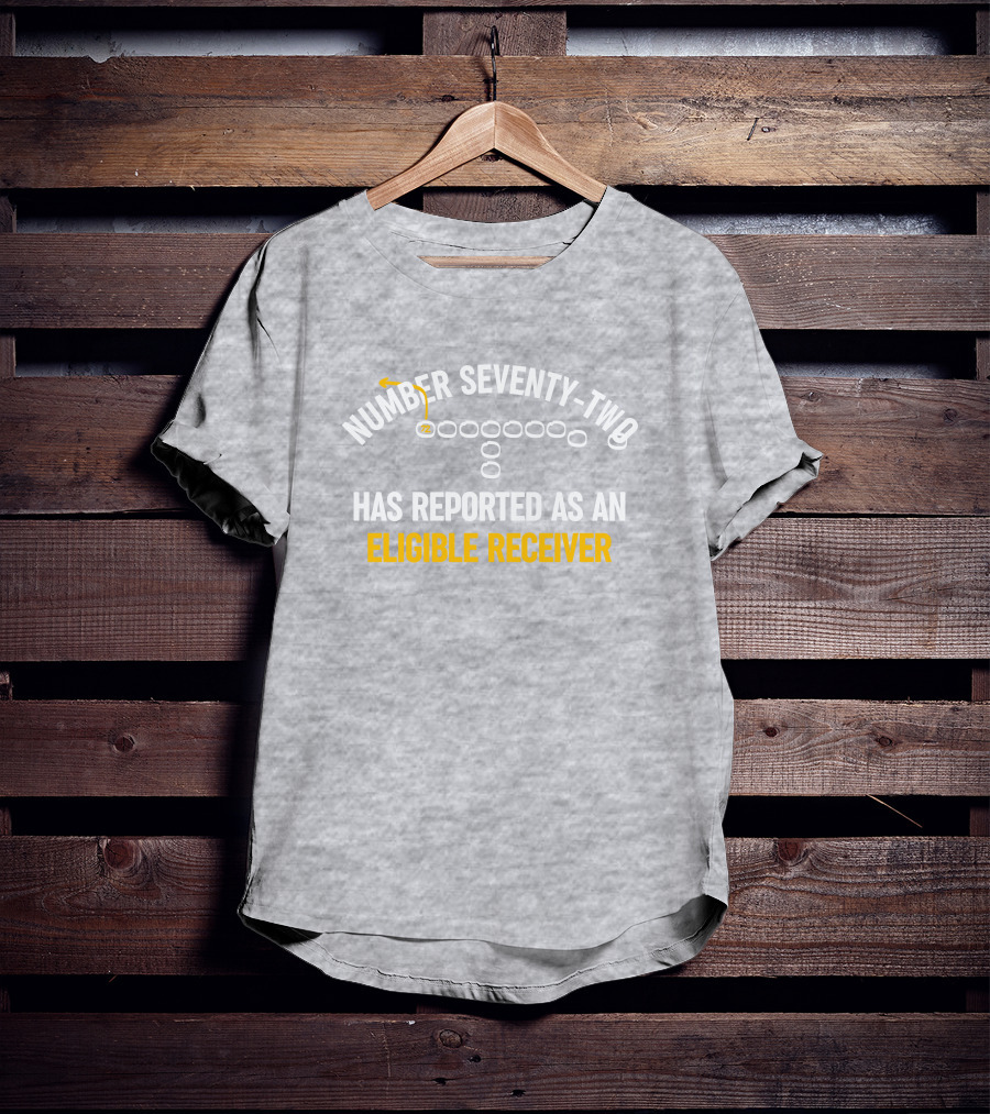Number Seventy Two Has Reported As An Eligible Receiver MelJ740 Football Play T-Shirt