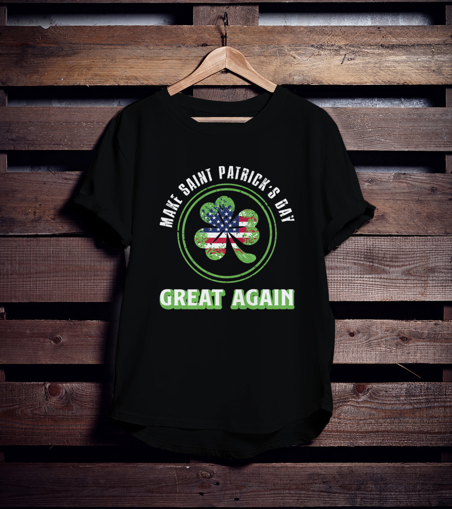 Make Saint Patrick's Day Great Again Irish Clover With American Flag T-Shirt