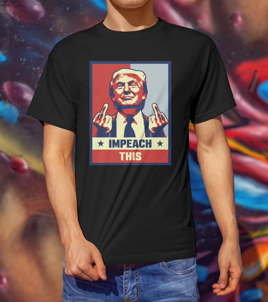 Impeach This T-Shirt