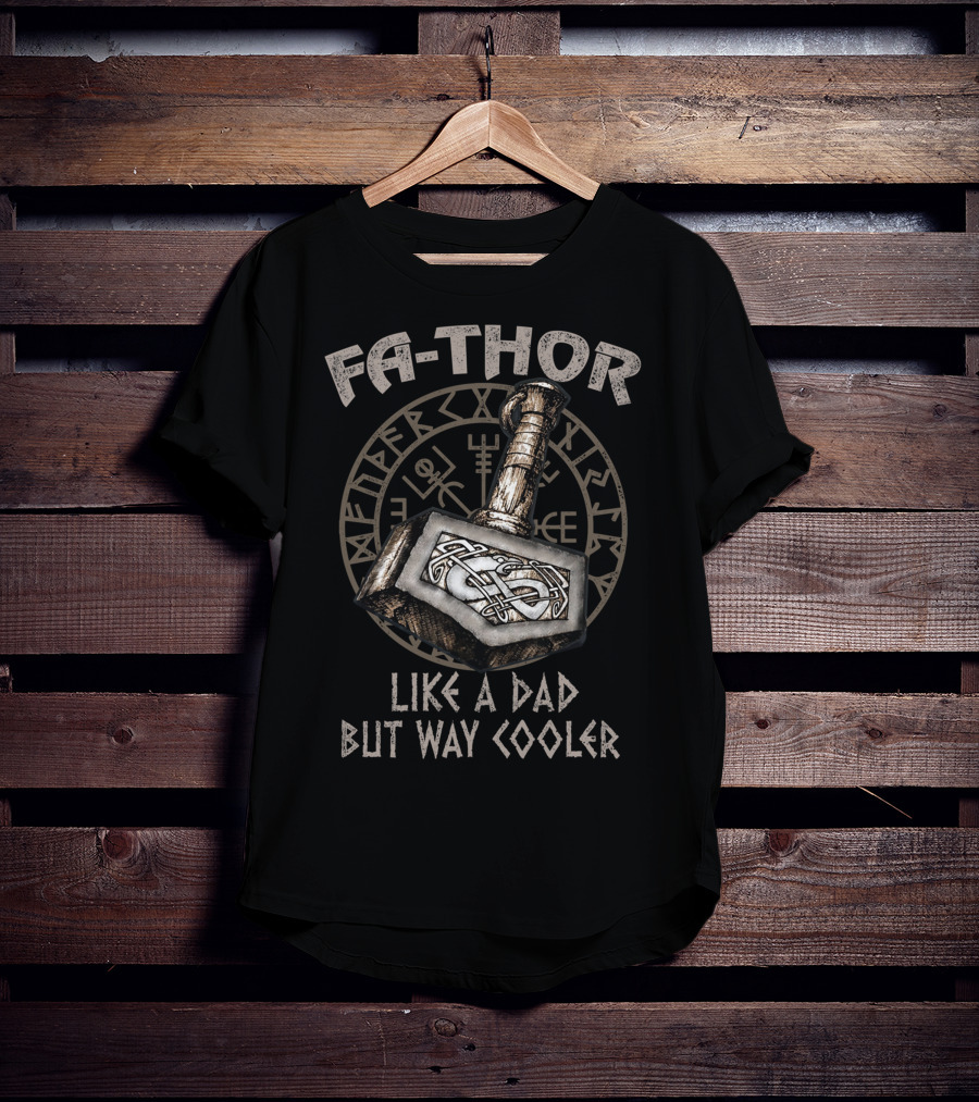 Fa Thor Like A Dad But Way Cooler Viking Hammer Nordic Runes T-Shirt