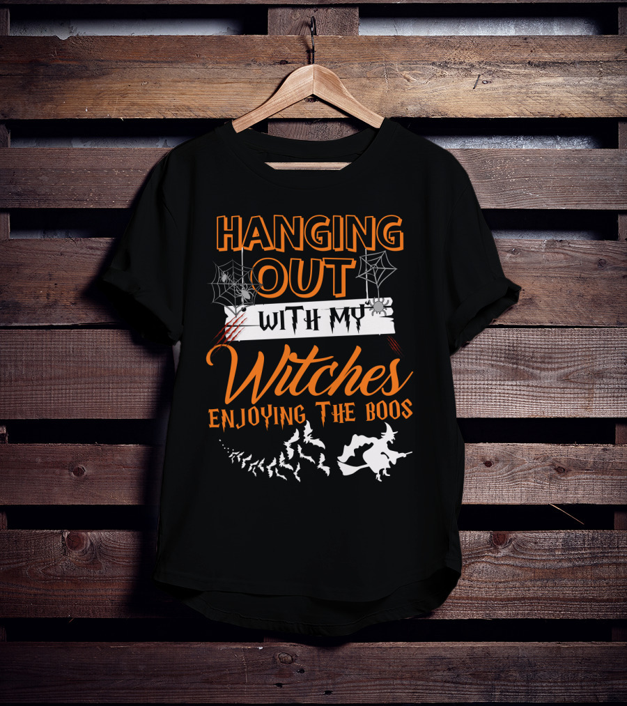 Hanging Out With My Witches Enjoying The Boos Halloween Bat And Witch T-Shirt