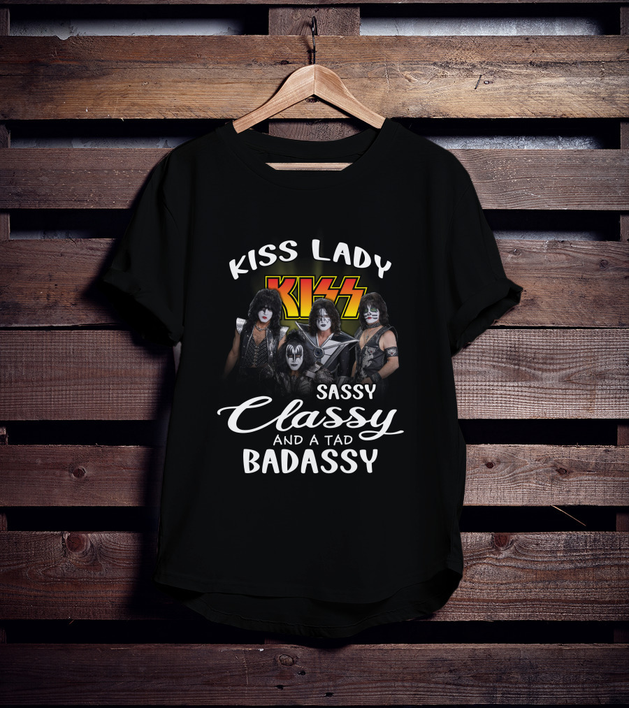 Kiss Lady Sassy Classy And A Tad Badassy Band Members T-Shirt