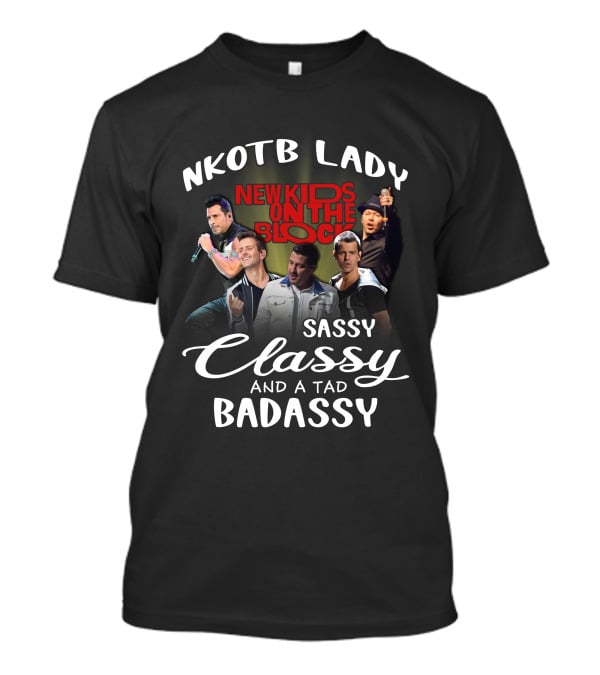 Nkotb Lady New Kids On The Block Sassy Classy And A Tad Badassy T-Shirt