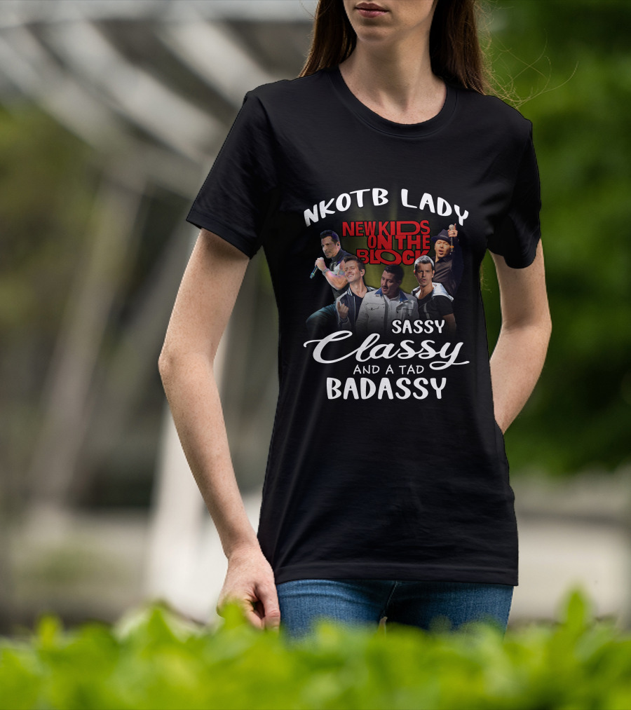 Nkotb Lady New Kids On The Block Sassy Classy And A Tad Badassy T-Shirt