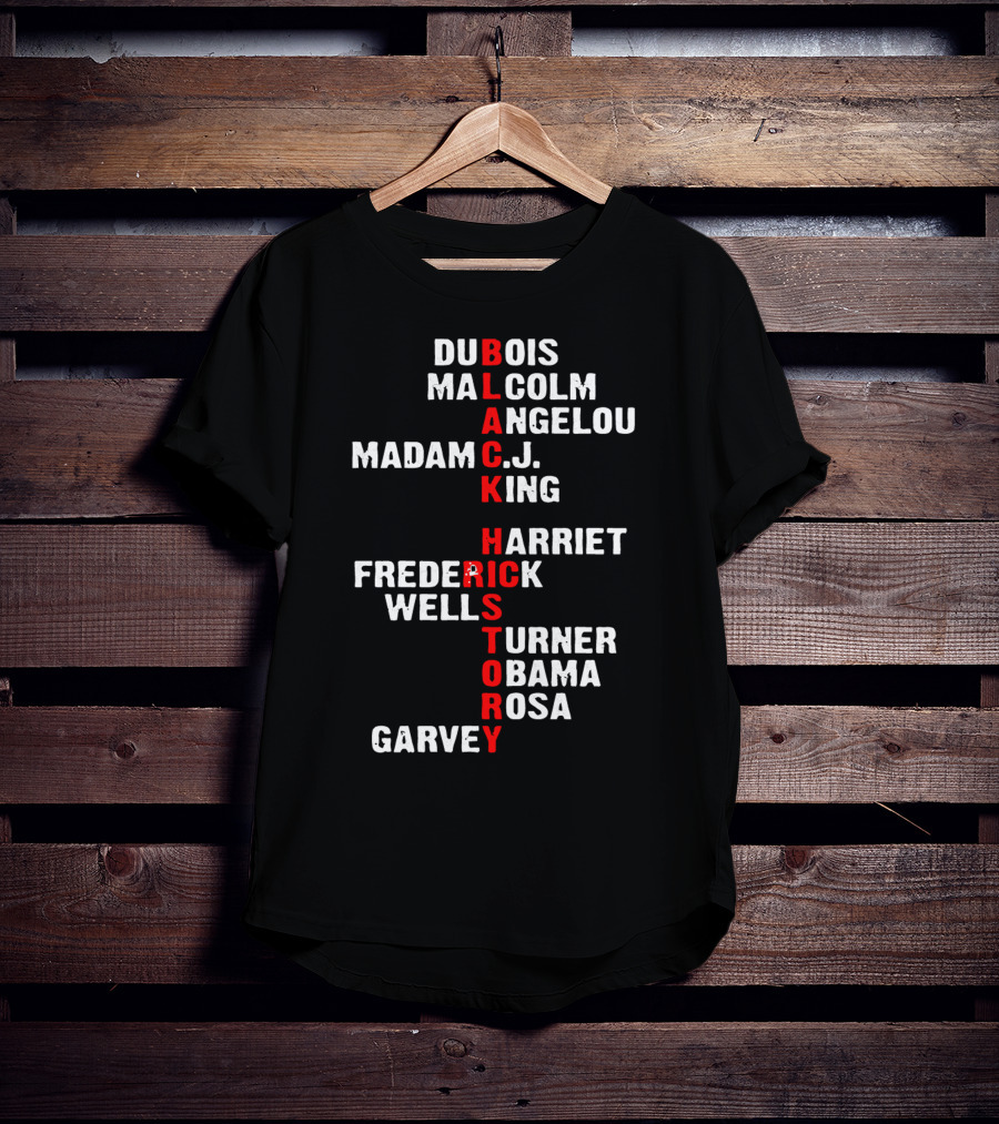 Black History 365 Du Bois Malcolm Angelou Madam C.J. King Harriet Frederick Wells Turner Obama Rosa Garvey T-Shirt