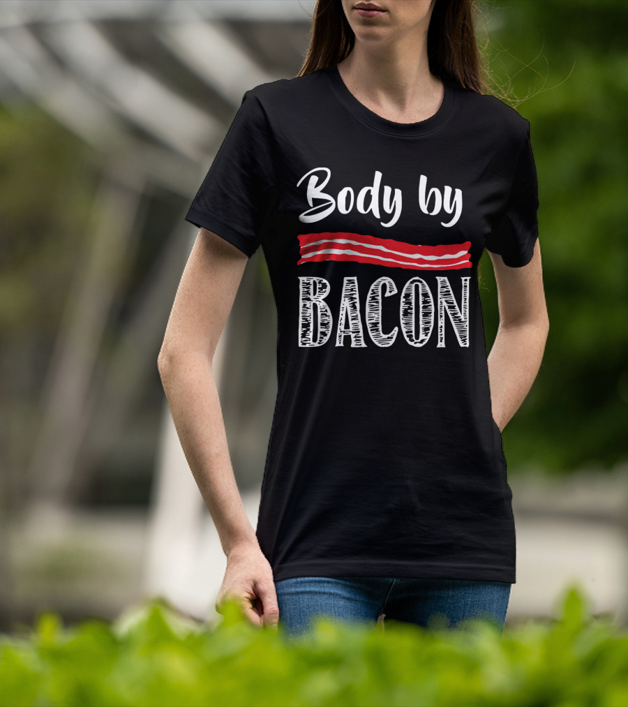 Body By Bacon Strips T-Shirt