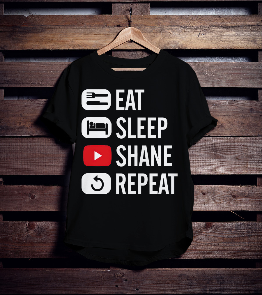 Eat Sleep Shane Repeat T-Shirt