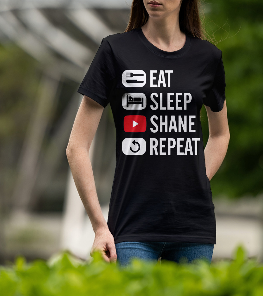 Eat Sleep Shane Repeat T-Shirt