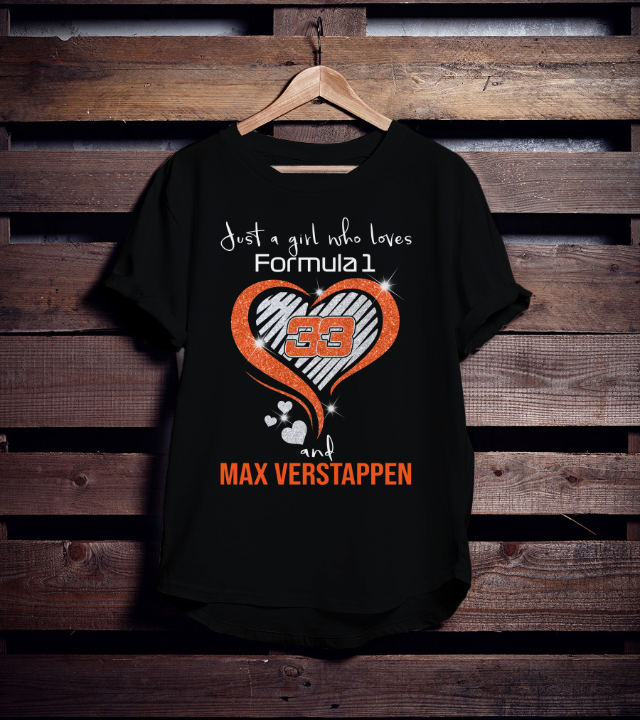 Just A Girl Who Loves Formula 1 And Max Verstappen T-Shirt