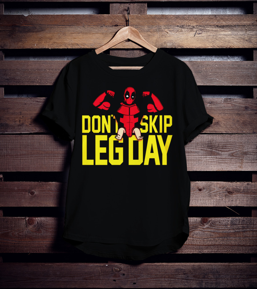 Don't Skip Leg Day Deadpool Gym Workout Motivation T-Shirt