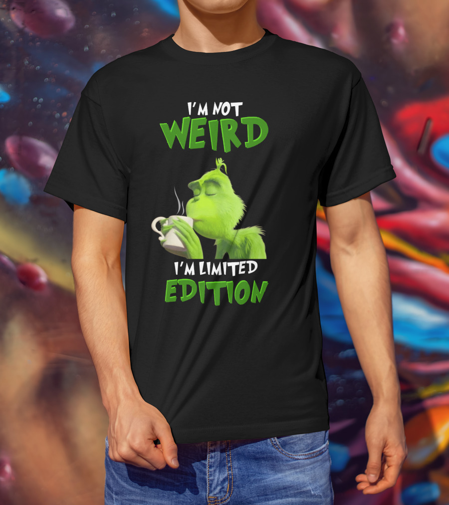 I'm Not Weird I'm Grinch T-Shirt