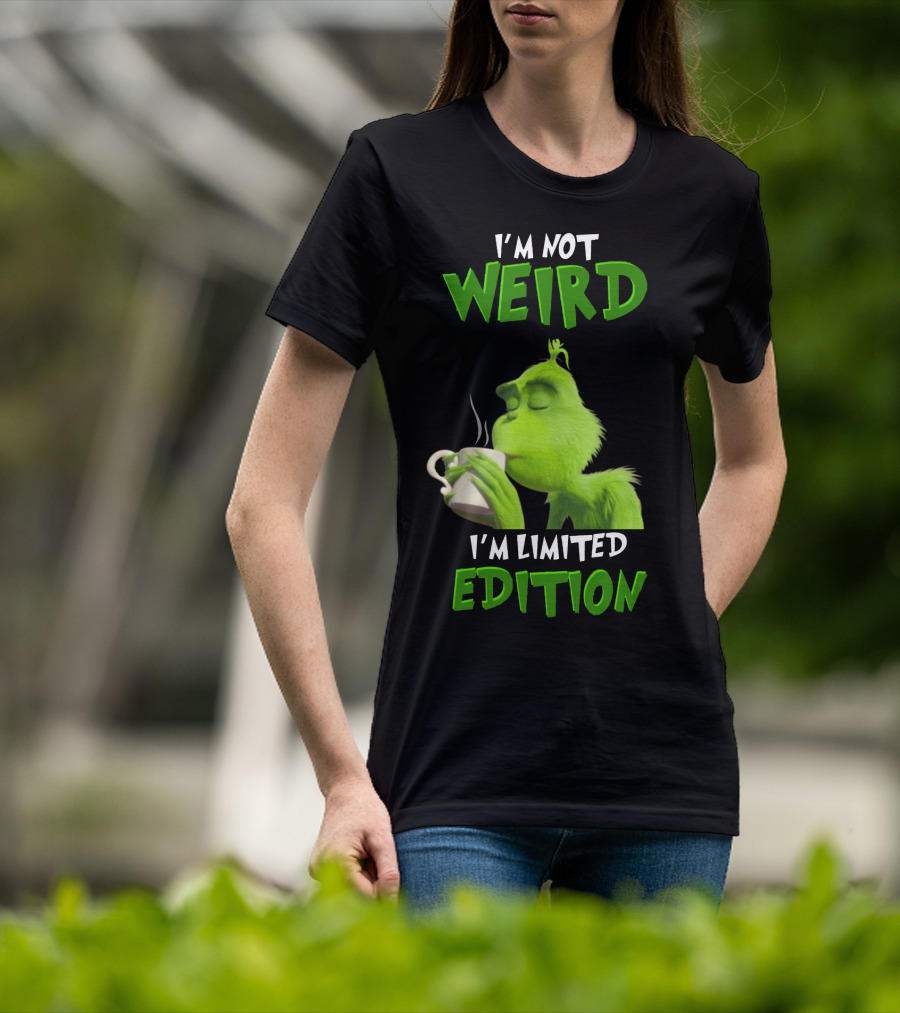 I'm Not Weird I'm Grinch T-Shirt