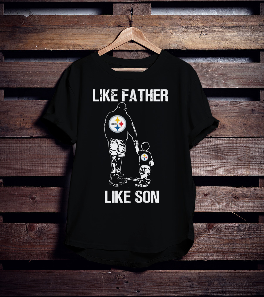 Like Father Like Son Pittsburgh Steelers T-Shirt