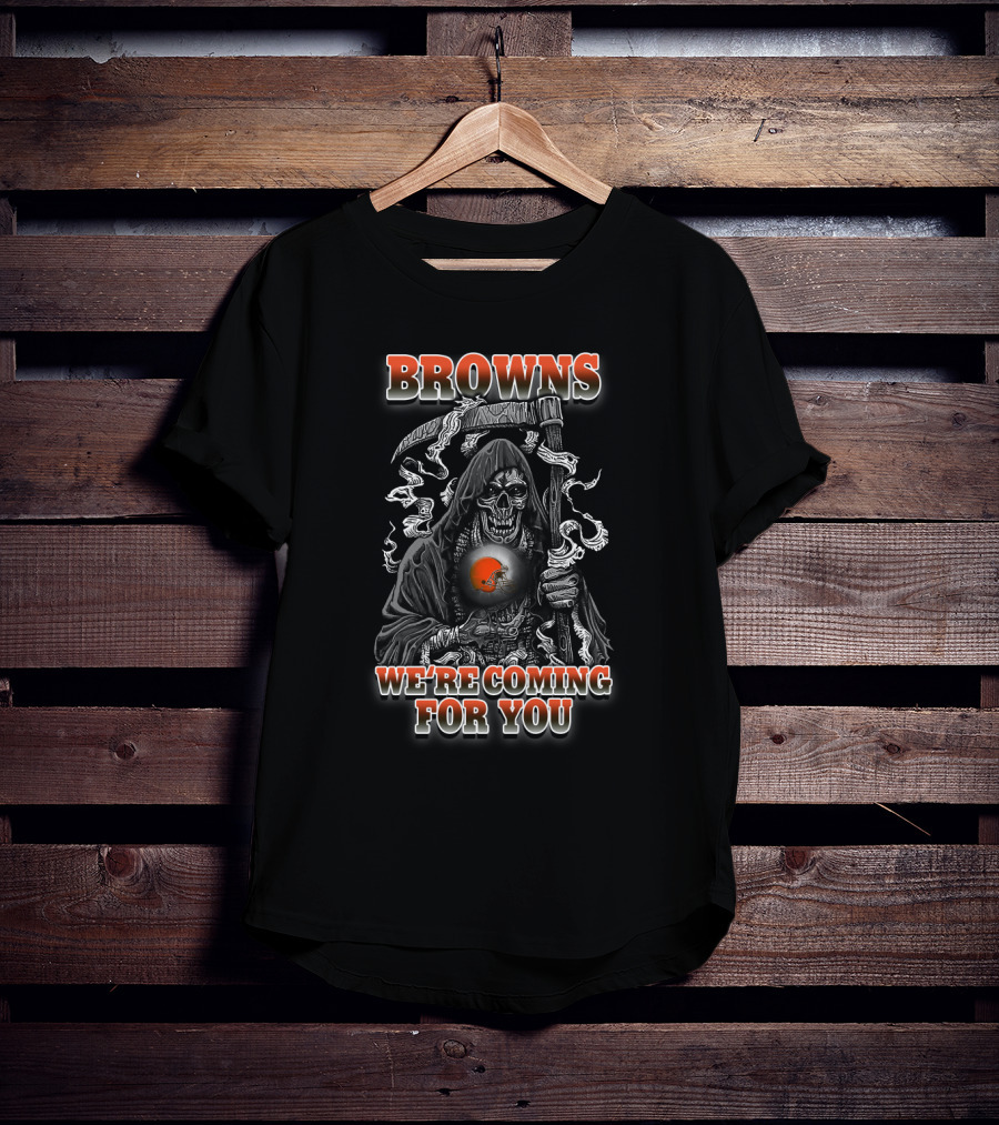 Browns We're Coming For You Grim Reaper Cleveland Browns Helmet T-Shirt