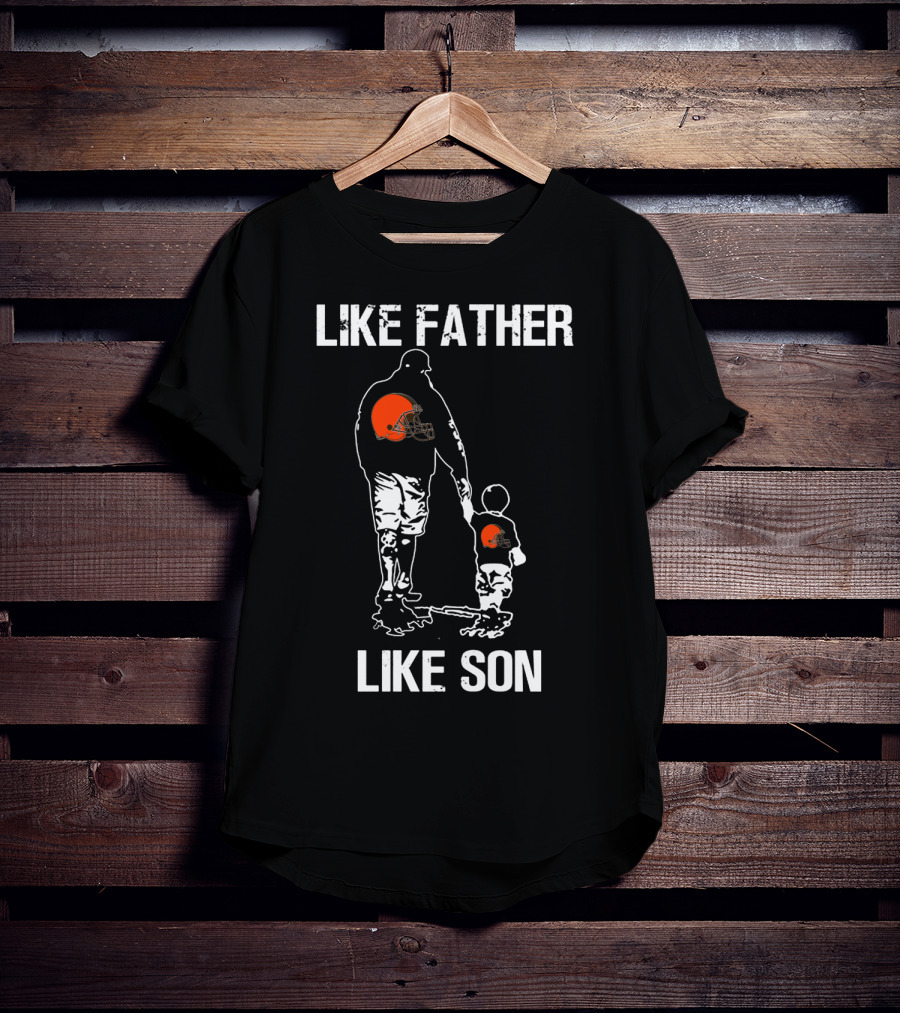 Like Father Like Son Cleveland Browns T-Shirt