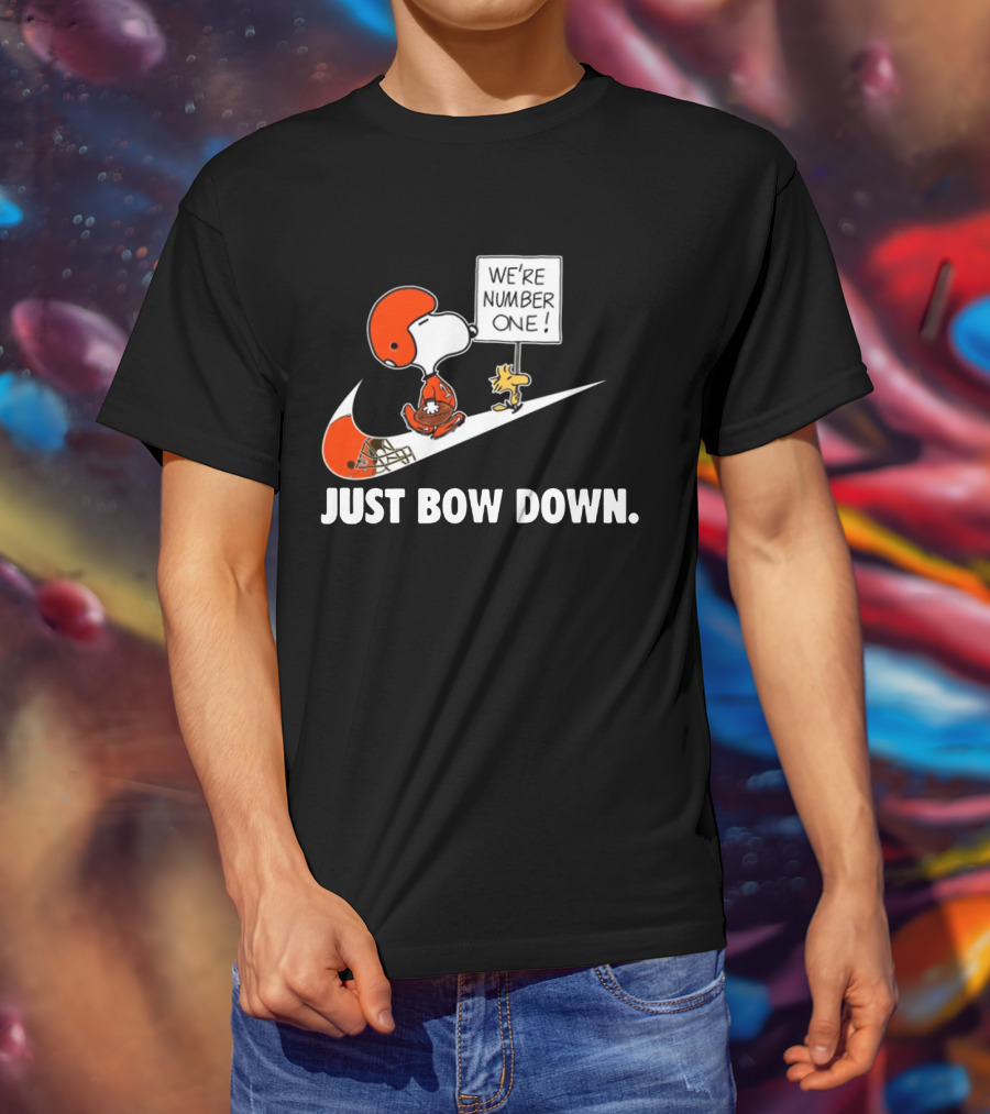 Cleveland Browns We're Number One Just Bow Down T-Shirt