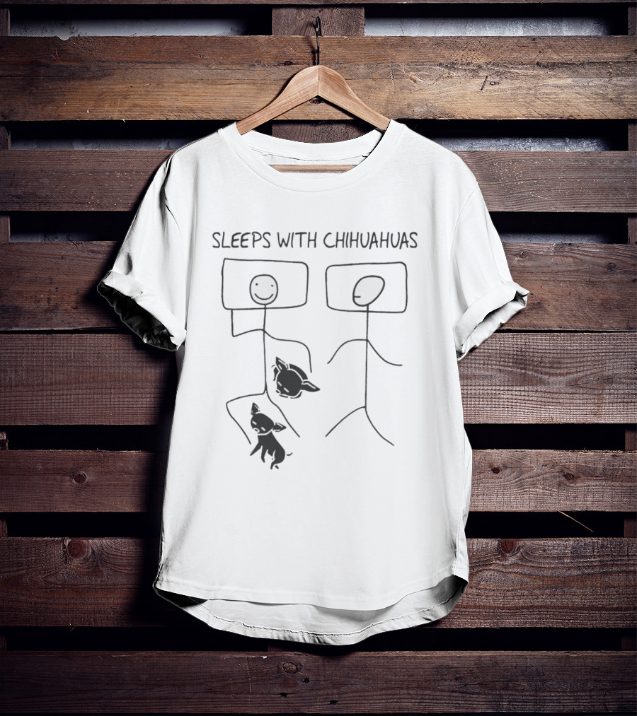 Sleeps With Chihuahuas T-Shirt